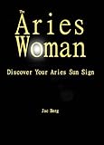 The Aries Woman - Discover Your Aries Sun Sign