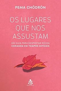 Livro Os lugares que nos assustam: Um guia para despertar nossa coragem em tempos difíceis