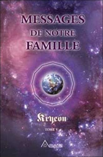 Kryéon, tome 5 : Messages de notre famille by Lee Carroll, Kryéon