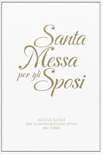 Santa Messa per gli sposi. Nuova guida per la partecipazione ...