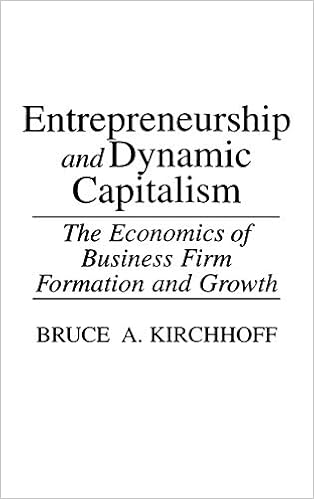 Entrepreneurship And Dynamic Capitalism The Economics Of - 