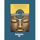 Buddha's Brain: The Practical Neuroscience of Happiness, Love, and Wisdom