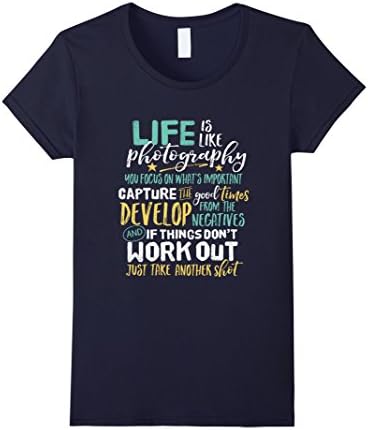Women's Inspirational Photography Life Quote Photographer T-shirt Medium Navy
