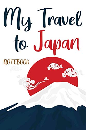 My travel to Japan: travel to Japan notebook, Japan vacation journal notebook lined journal 6 x 9