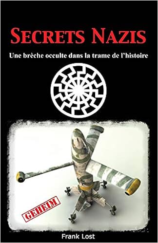 Amazon Fr Secrets Nazis Une Breche Occulte Dans La Trame De L Histoire Lost Frank Livres Amazon Fr Secrets Nazis Une Breche Occulte Dans La Trame De L Histoire Lost Frank Livres