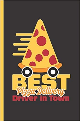 Best Pizza Delivery Driver In Town Notebook Journal Or Diary