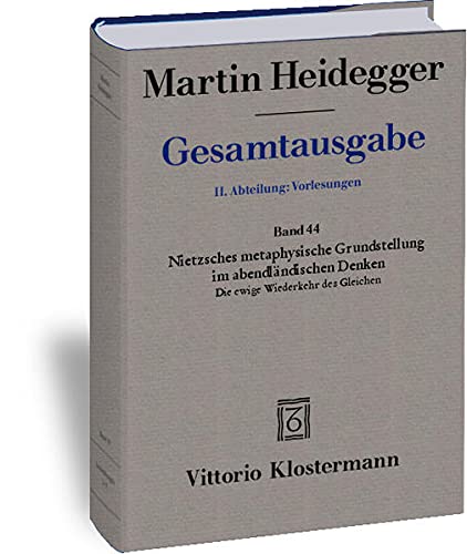 Nietzsches metaphysische Grundstellung im abendlandischen Denken: Die ewige Wiederkehr des 