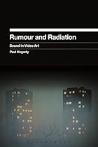 Rumour and Radiation: Sound in Video Art