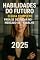 Livro Habilidades do Futuro: O Guia Completo para se Destacar no Mercado de Trabalho 2025