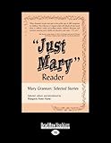 "Just Mary" Reader: Mary Grannan Selected Stories