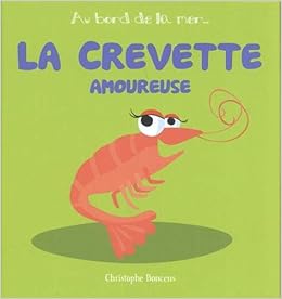 La Crevette Amoureuse Au Bord De La Mer 3 Boncens Christophe