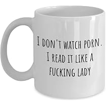 Amazon.com: I Don't Watch Porn. I Read it Like a Fucking Lady Mug ...