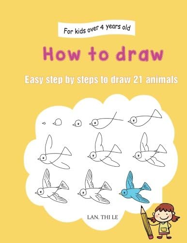 How to draw: Easy step by steps to draw 21 animals (Easy drawings for kids) (Volume 1) 1st Edition