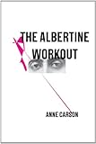 "The Albertine Workout (Poetry Pamphlets)" av Anne Carson