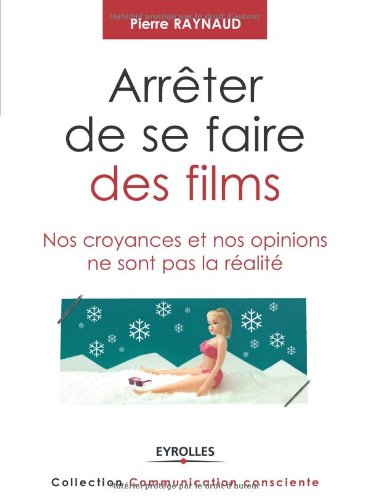 Arrêter de se faire des films