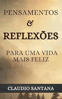 Livro Pensamentos e Reflexões: Para uma vida mais feliz