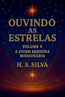 Livro Ouvindo as Estrelas: Volume 6 - A Jovem Senhora Missionária