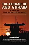 The Sutras of Abu Ghraib: Notes from a Conscientious Objector in Iraq by 