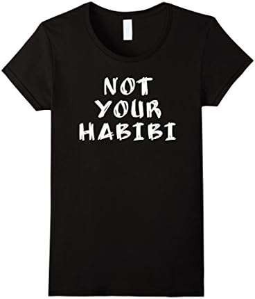Womens Not Your Habibi Funny Humor Arab Shirt Medium Black
