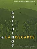 Buildings & Landscapes Vol. 18 Issue 1: Journal of the Vernacular Architecture Forum (Buildings and by 