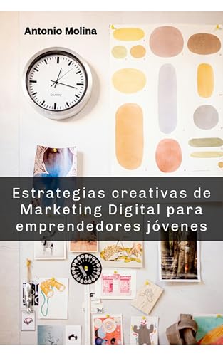 Estrategias creativas de Marketing Digital para emprendedores jóvenes ...