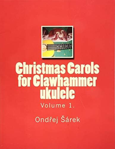 Christmas Carols for Clawhammer ukulele: volume 1.
