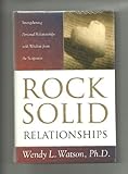 Rock-Solid Relationships: Strengthening Personal Relationships With Wisdom from the Scriptures