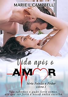 Livro Vida Após o Amor: (Série Paixão e Poder - Livro I)