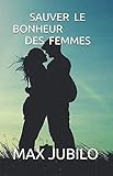 SAUVER LE BONHEUR DES FEMMES (French Edition) by 