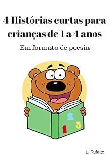 Livro 4 Histórias curtas para crianças de 1 a 4 anos: Em formato de poesia