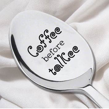 Coffee Before Talkee Spoon-Coffee Lover Spoon-Tea Spoon-Engraved Flatware-Breakfast Spoon-Serving Spoon-Present-Christmas Unique Gift Idea
