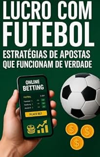 Livro Lucro com Futebol: Estratégias de Apostas que Funcionam de Verdade