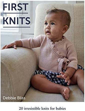 First Knits: 20 Irresistible Hand Knits for Babies