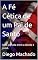 Livro A Fé Cética de um Pai de Santo: Uma jornada entre a dúvida e o axé. (Revolucao)