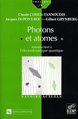 Photons Et Atomes Introduction A L Electrodynamique Quantique Introduction A L Electrodynamique Quantique Savoirs Actuels French Edition Cohen Tannoudji Claude 9782868835352 Amazon Com Books
