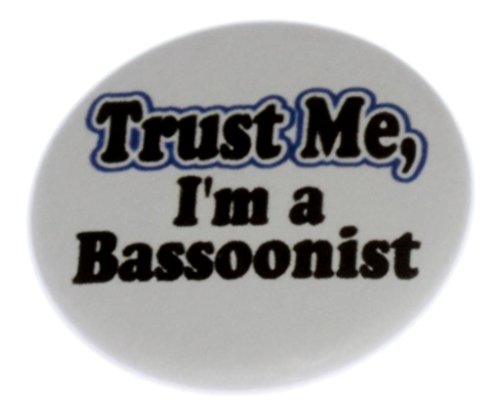 Trust Me - I'm a Bassoonist 2.25" Keychain - Bassoon Musician
