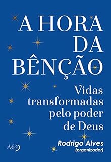 Livro A hora da benção: Vidas transformadas pelo poder de Deus