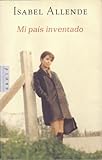 Mi Pais Inventado : Un Paseo Nostalgico por Chile, Allende, Isabel, 8401015162