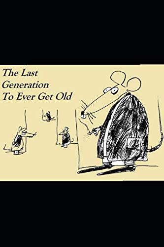 The Last Generation To Ever Get Old (Iowa Noir) by Michael Dean Alger