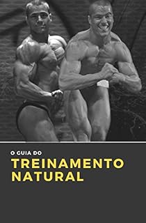 Livro Natural Bodybuilding : O Guia Completo De Treino