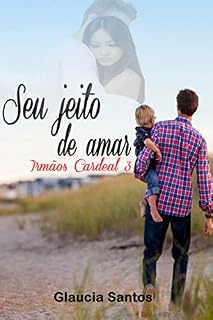 Livro Seu jeito de amar: Irmãos Cardeal 3