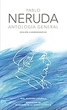 Antología general Neruda / General Anthology (Spanish Edition) by Pablo Neruda