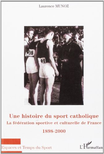 Une  histoire du sport catholique