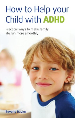 Download How to Help Your Child with ADHD: Practical Ways to Make Family Life Run More Smoothly Download How to Help Your Child with ADHD: Practical Ways to Make Family Life Run More Smoothly