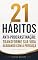 Livro 21 HÁBITOS ANTI-PROCRASTINAÇÃO: TRANSFORME SUA VIDA ACABANDO COM A PREGUIÇA (COLEÇÃO MENTE INABALÁVEL)