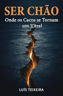 Livro Ser Chão: Onde os Cacos se Tornam um Vitral