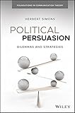 Political Persuasion: Dilemmas and Strategies