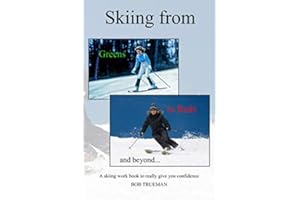 Skiing from Greens to Reds and beyond...: A skiing workbook to really give you confidence (Ski In Conrol)