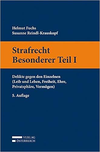 Strafrecht Besonderer Teil I Delikte Gegen Den Einzelnen Leib Und Leben Freiheit Ehre Privatsphare Vermogen Amazon De Fuchs Helmut Reindl Krauskopf Susanne Bucher Strafrecht Besonderer Teil I Delikte Gegen Den Einzelnen Leib Und Leben Freiheit Ehre Privatsphare Vermogen Amazon De Fuchs Helmut Reindl Krauskopf Susanne Bucher