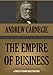 The Empire of Business (Annotated) (Timeless Wisdom Collection Book 273)